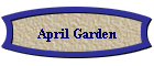 April Garden