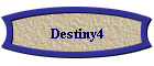 Destiny4