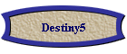 Destiny5